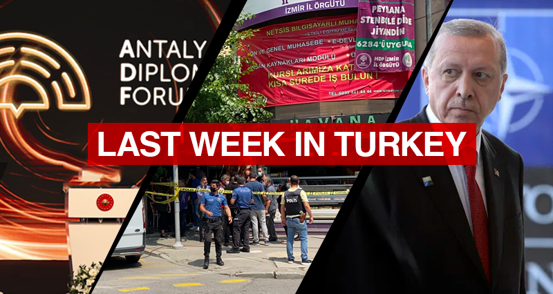 Antalya Diplomacy Forum; HDP Office Building Shooting in Izmir; President Erdogan in NATO Summit